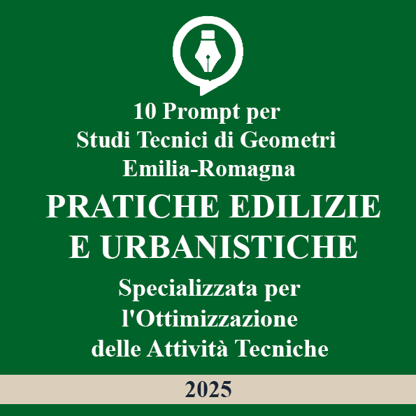 10 PROMPT PRONTI ALL'USO PER STUDI TECNICI DI GEOMETRI - PRATICHE EDILIZIE E URBANISTICHE